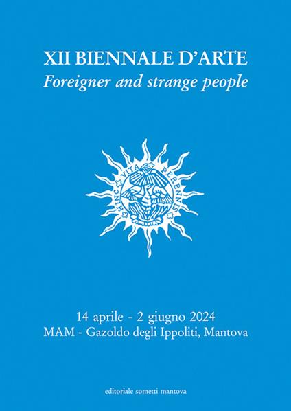 XII Biennale d'Arte. Foreigner and strange people. Museo d'Arte Moderna dell'Alto Mantovano - copertina