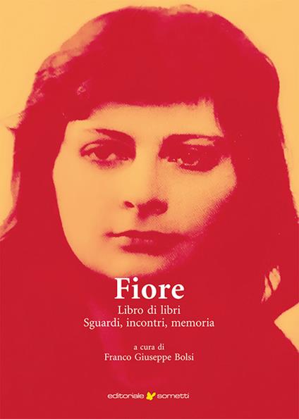 Fiore. Libro di libri, sguardi, incontri, memoria - copertina