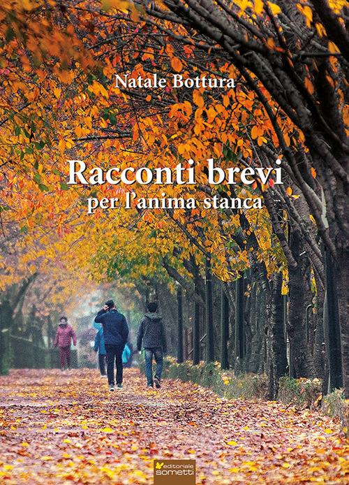 Racconti brevi per l'anima stanca - Natale Bottura - copertina