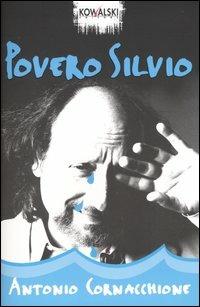 Povero Silvio - Antonio Cornacchione - copertina