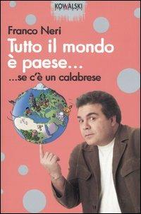 Tutto il mondo è paese... se c'è un calabrese - Franco Neri - copertina