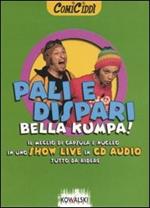 Pali e dispari! Bella Kumpa! Audiolibro. CD Audio. Con libro