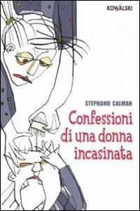 Confessioni di una donna incasinata - Stephanie Calman - copertina