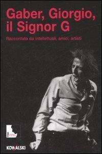 Gaber, Giorgio, il signor G. Raccontato da intellettuali, amici, artisti - copertina