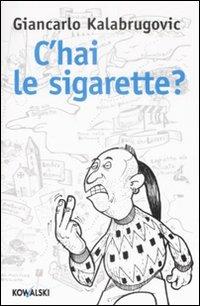 C'hai le sigarette? - Giancarlo Kalabrugovic - copertina