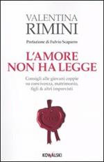 L' amore non ha legge. Consigli alle giovani coppie su convivenza, matrimonio, figli & altri imprevisti
