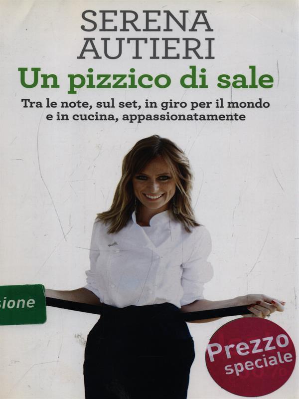 Un pizzico di sale. Tra le note, sul set, in giro per il mondo e in cucina, appassionatamente