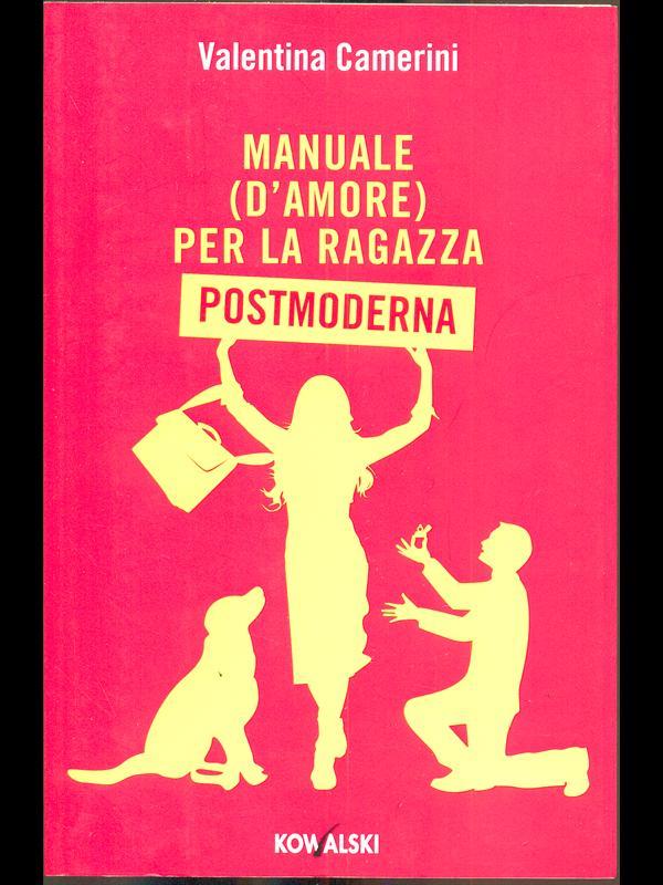 Manuale (d'amore) per la ragazza postmoderna