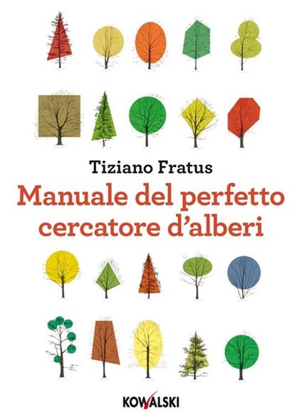 Manuale del perfetto cercatore d'alberi - Tiziano Fratus - copertina