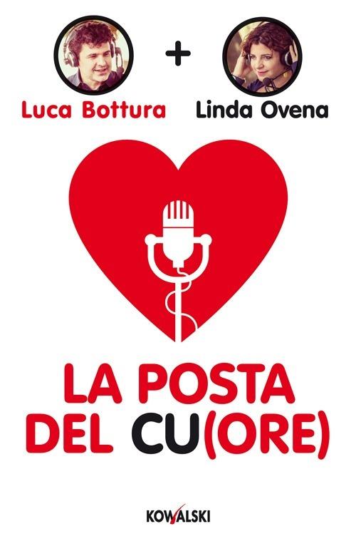 La posta del cu(ore) - Luca Bottura,Linda Ovena - copertina