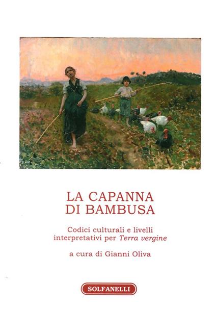 La capanna di bambusa. Codici culturali e livelli interpretativi per «Terra vergine» - Gianni Oliva - copertina