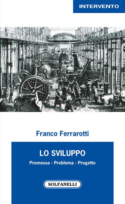 Lo sviluppo. Promessa, problema, progetto - Franco Ferrarotti - copertina