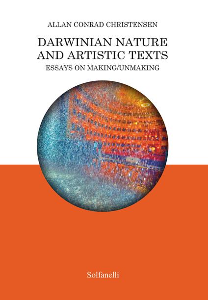 Darwinian nature and artistic texts. Essays on making/unmaking - Allan C. Christensen - copertina