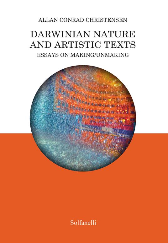 Darwinian nature and artistic texts. Essays on making/unmaking - Allan C. Christensen - copertina