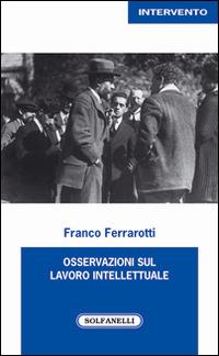 Osservazioni sul lavoro intellettuale - Franco Ferrarotti - copertina