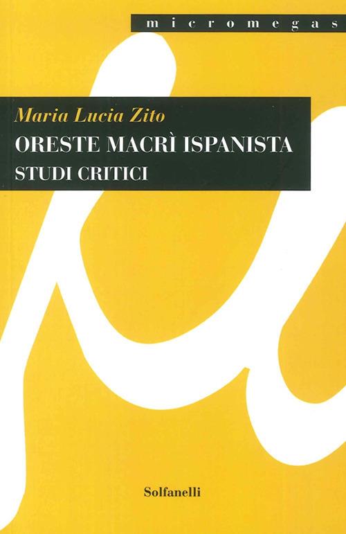 Oreste Macrì ispanista. Studi critici - M. Lucia Zito - copertina
