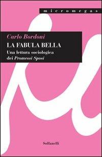 La fabula bella. Una lettura sociologica dei «Promessi sposi» - Carlo Bordoni - copertina