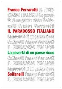 Il paradosso italiano. La povertà di un paese ricco - Franco Ferrarotti - copertina