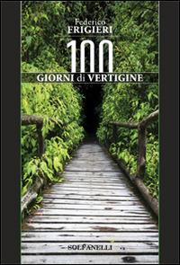 Cento giorni di vertigine - Federico Frigieri - copertina