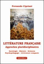 Littérature française. Approches pluridisciplinaires. Sociologie, histoire, sciences psychopédagogie, littérature comparée