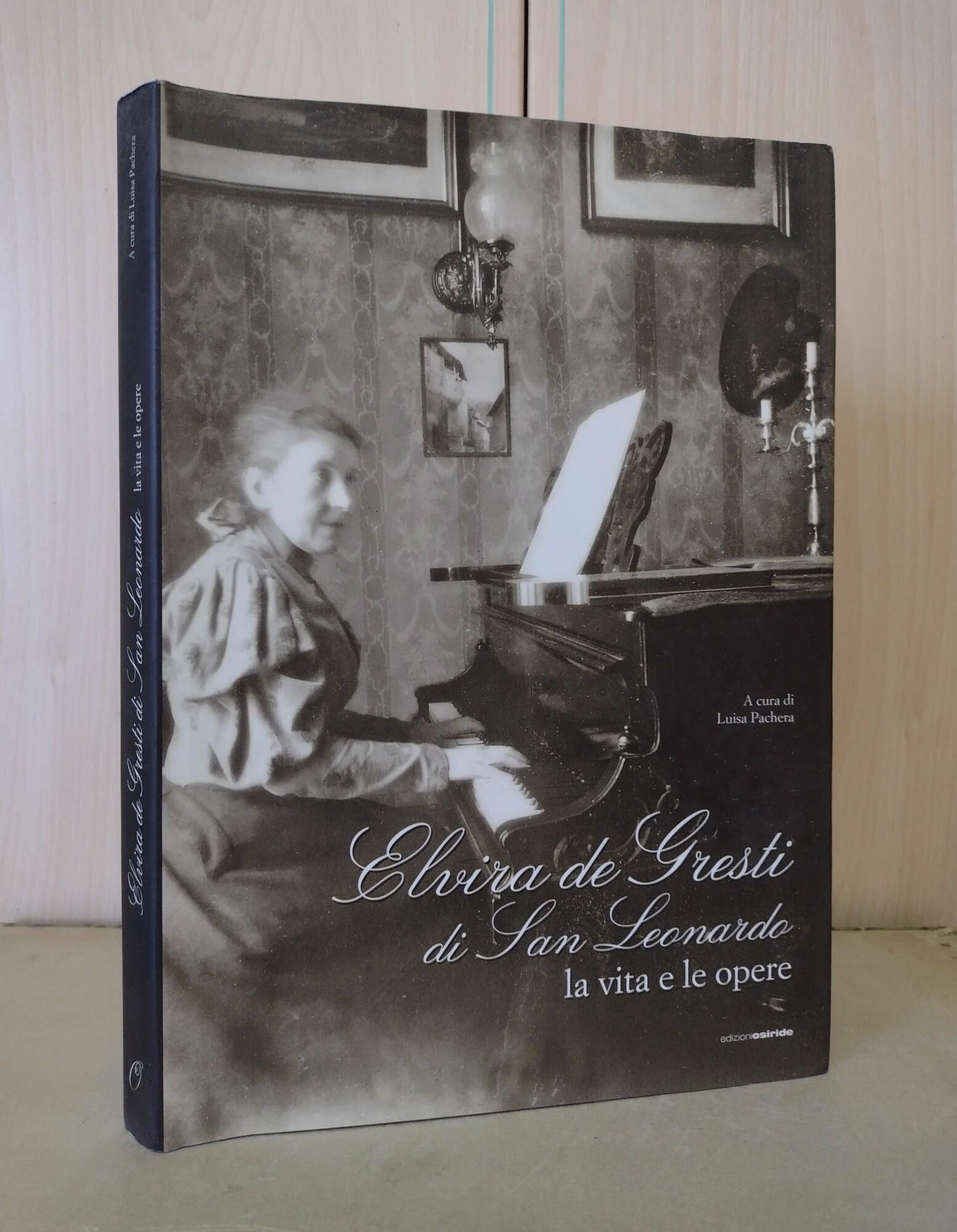 Elvira de Gresti di San Leonardo. La vita e le opere. Con CD Audio