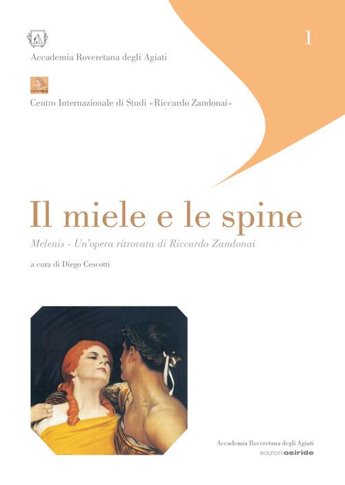Il miele e le spine. Melenis. Un'opera ritrovata di Riccardo Zandonai - copertina