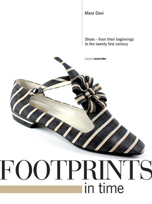 Footprints in time. Shoes, from their beginnings to the twenty first century - Mara Davi - copertina