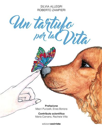 Un tartufo per la vita. Cani allerta nel diabete. Eroi a quattro zampe - Silvia Allegri,Roberto Zampieri - copertina