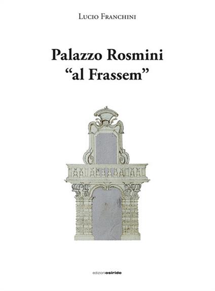 Palazzo Rosmini «al Frassem» - Lucio Franchini - copertina