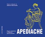 Apediache. Figure retoriche e capricci grammaticali