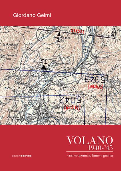 Volano 1940-'45. Crisi economica, fame e guerra - Giordano Gelmi - copertina