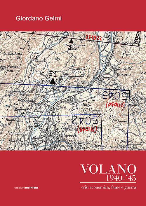 Volano 1940-'45. Crisi economica, fame e guerra - Giordano Gelmi - copertina