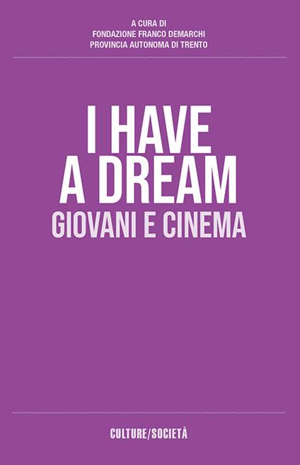 I have a dream. Giovani e cinema - copertina
