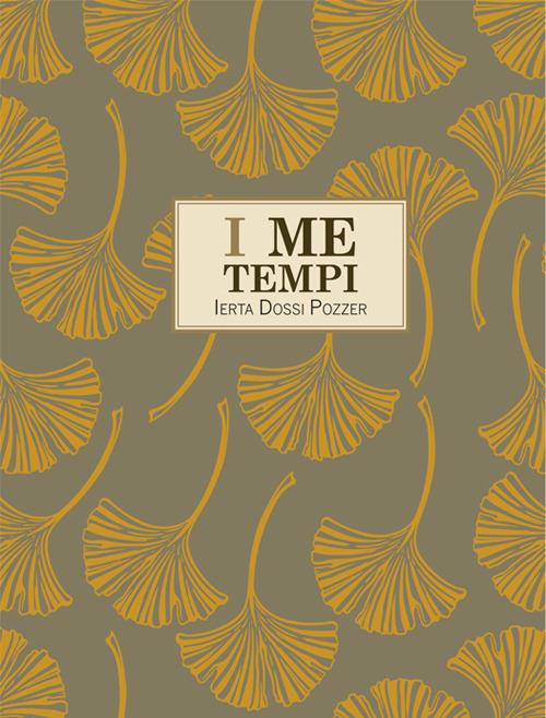 I me tempi - Ierta Dossi Pozzer - copertina