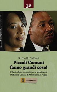 Piccoli Comuni fanno grandi cose! Il Centro Internazionale per la Nonviolenza «Mahatma Gandhi» di Monteleone di Puglia - copertina