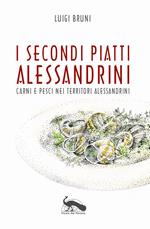 I secondi piatti alessandrini. Carni e pesci nei territori alessandrini