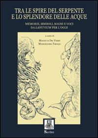 Tra le spire del serpente e lo splendore delle acque. Memorie, simboli, sogni e voci da Lanuvium per l'oggi - Romano Penna,Emanuela Prinzivalli,Paolo Garofalo - copertina