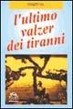 Libro Ultimo valzer dei tiranni. La profezia Ramtha