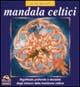 Libro Mandala celtici. Significato profondo e tecniche degli intrecci della tradizione celtica Ja Bergonzoni