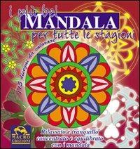I più bei mandala per tutte le stagioni. Concentrazione, equilibrio e serenità - copertina