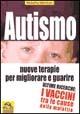 Libro Autismo. Nuove terapie per migliorare e guarire. Ultime ricerche: i vaccini tra le cause della malattia Massimo Montinari
