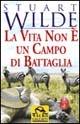 Libro La vita non è un campo di battaglia Stuart Wilde