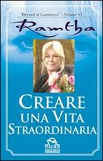 Creare una vita straordinaria