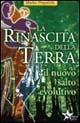 La rinascita della terra. Il nuovo salto evolutivo