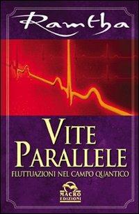 Vite parallele. Fluttuazioni nel campo quantico - Ramtha - copertina