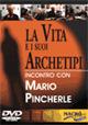 La vita e i suoi archetipi. Incontro con Mario Pincherle. Con DVD