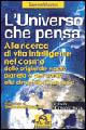 L'universo che pensa. Alla ricerca di vita intelligente nel cosmo. Dalle origini dell'uomo alle dimensioni nascoste - Sabrina Mugnos - copertina