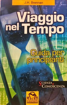 Viaggio nel tempo. Guida per principianti