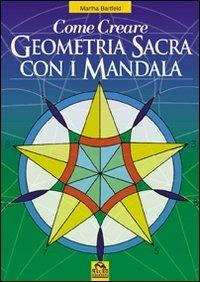 Come creare geometria sacra con i mandala - Martha Bartfeld - copertina