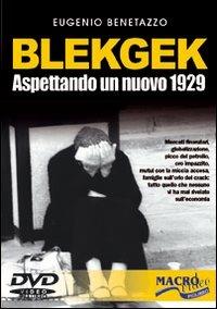 BlekGek. Aspettando un nuovo 1929. Con DVD - Eugenio Benetazzo - 3